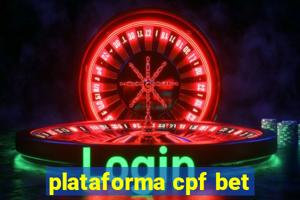 plataforma cpf bet